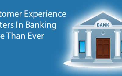 5 Reasons Customer Experience Matters In Banking